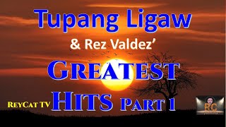 TUPANG LIGAW & REZ VALDEZ GREATEST HITS PART 1