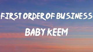 Baby Keem - first order of business (Lyrics) | The only thing you swear me