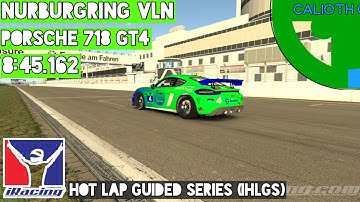 iRacing Hot Lap Guided Series | Porsche 718 GT4 at VLN | Track Guide + Setup+ Replay File | 8:45.162