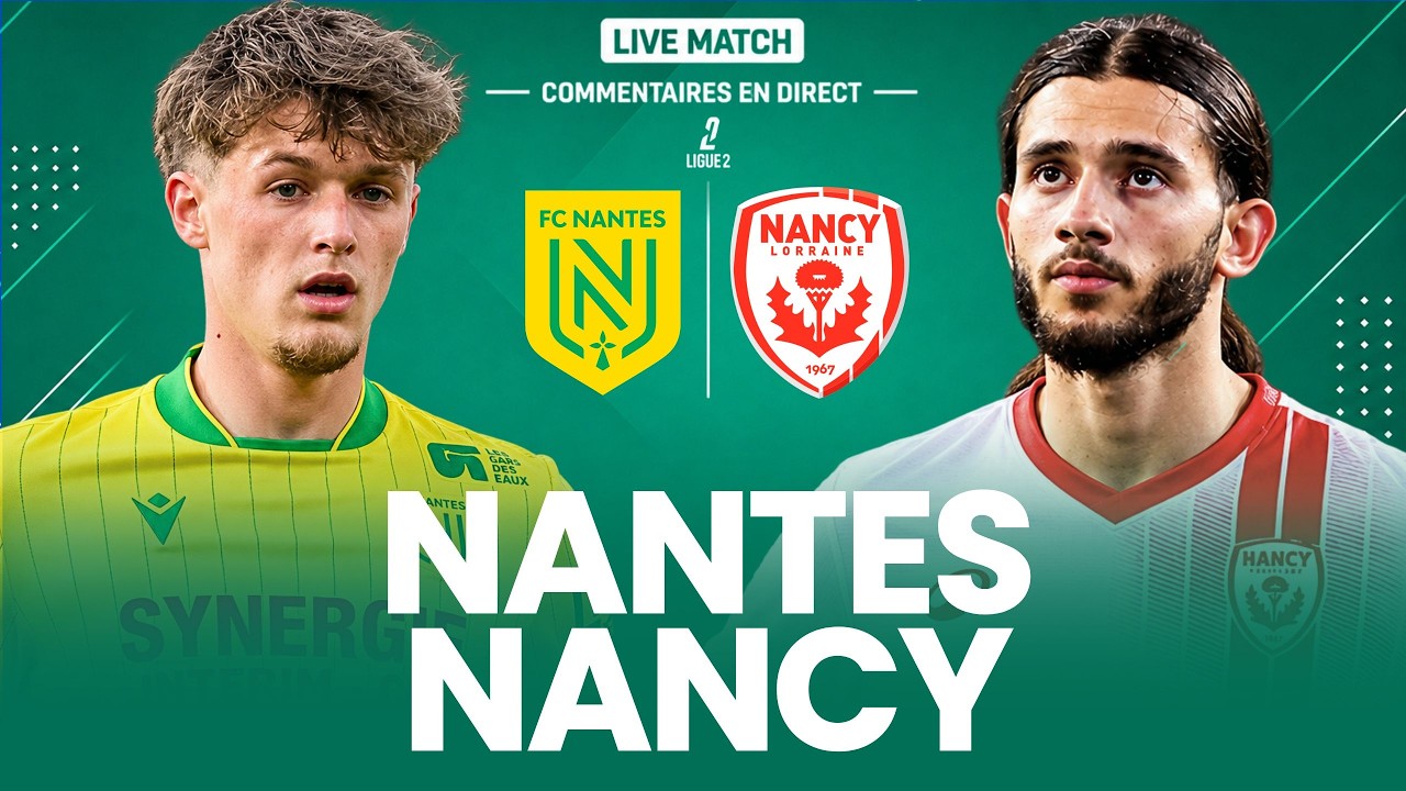 🔴 NANTES 1-0 NANCY LIVE / LIGUE 2 / LES CANARIS VONT-ILS SE RESSAISIR ? (direct) 🔥