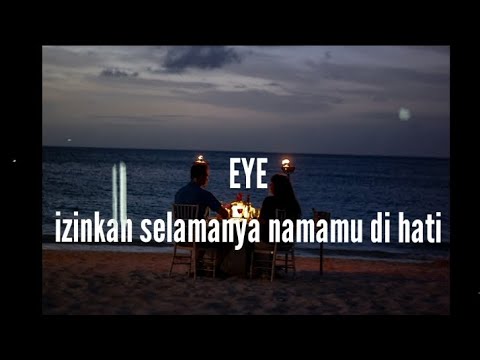 EYE_Izinkan selamanya namamu di hati(Lirik lagu) by. Lmusik - YouTube