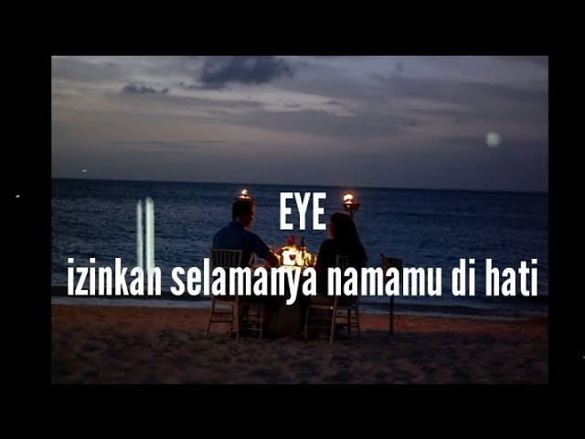 EYE_Izinkan selamanya namamu di hati(Lirik lagu) by. Lmusik class=