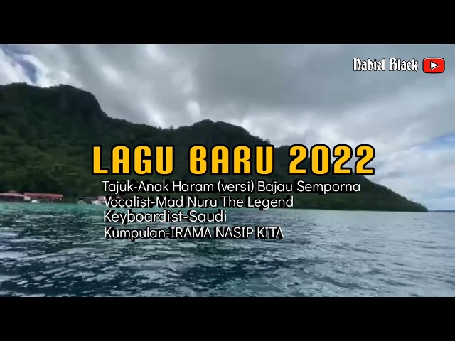 ANAK HARAM (Lagu Bajau Terbaru 2022) MAD NURU feat SAUDI class=