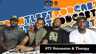 Front Left Podcast # 73 Voicenotes & Therapy (Feat Philly D)