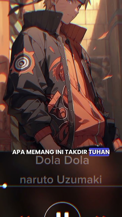 dj dola dola versi naruto Uzumaki #jedagjedug #fyp #ai
