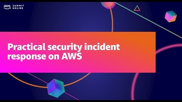 AWS Summit ANZ 2021 - Practical security incident response on AWS