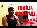 Familia do replay com Artur Pop e Imperador no Made in angola