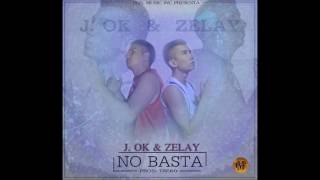 Miniatura de vídeo de "J-ok y Zelay- No basta"