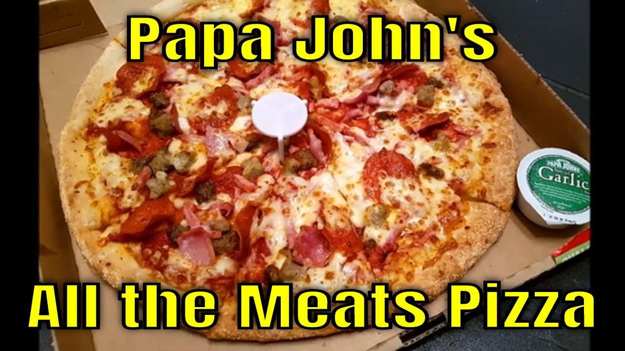 Papa John's All the Meats Pizza YouTube