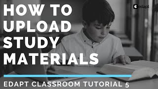 Tutorial 4 : Edapt classroom : How to Add & Upload Study Materials screenshot 2