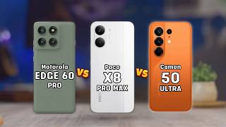Motorola EDGE 60 Pro vs Poco X8 Pro Max vs Tecno Camon 50 Ultra