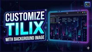Customize Tilix terminal with background image | Sinhala