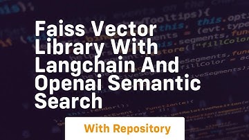 faiss vector library with langchain and openai semantic search