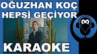 Oğuzhan Koç - Hepsi Geçiyor / Karaoke / / /(Cover)