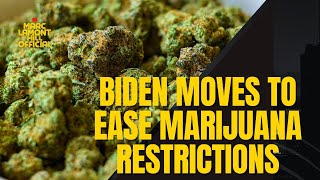 Biden Easing Restrictions on Marijuana to Broaden Medical Access & Boost Cannabis Industry!!!