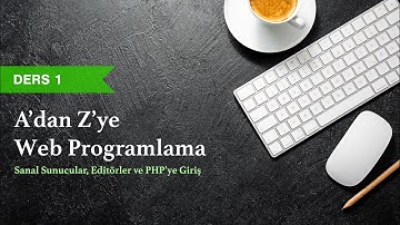 PHP & MySQL Dersleri - Ders 1 - PHP