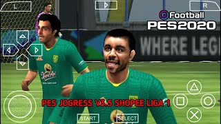 PES JOGRESS V3.5 SEPESIAL SHOPEE LIGA 1 INDONESIA [500mb] ppsspp android offline