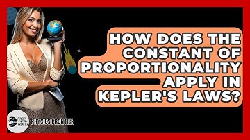 How Does The Constant Of Proportionality Apply In Kepler