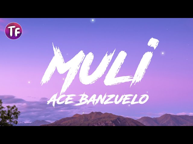 Ace Banzuelo - Muli (Lyrics/Letra) class=