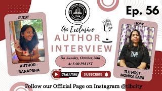 #Author Interview | Ep. 56|Prime Author Banapsha Opens Up to #TLB Interviewer Monika Saini