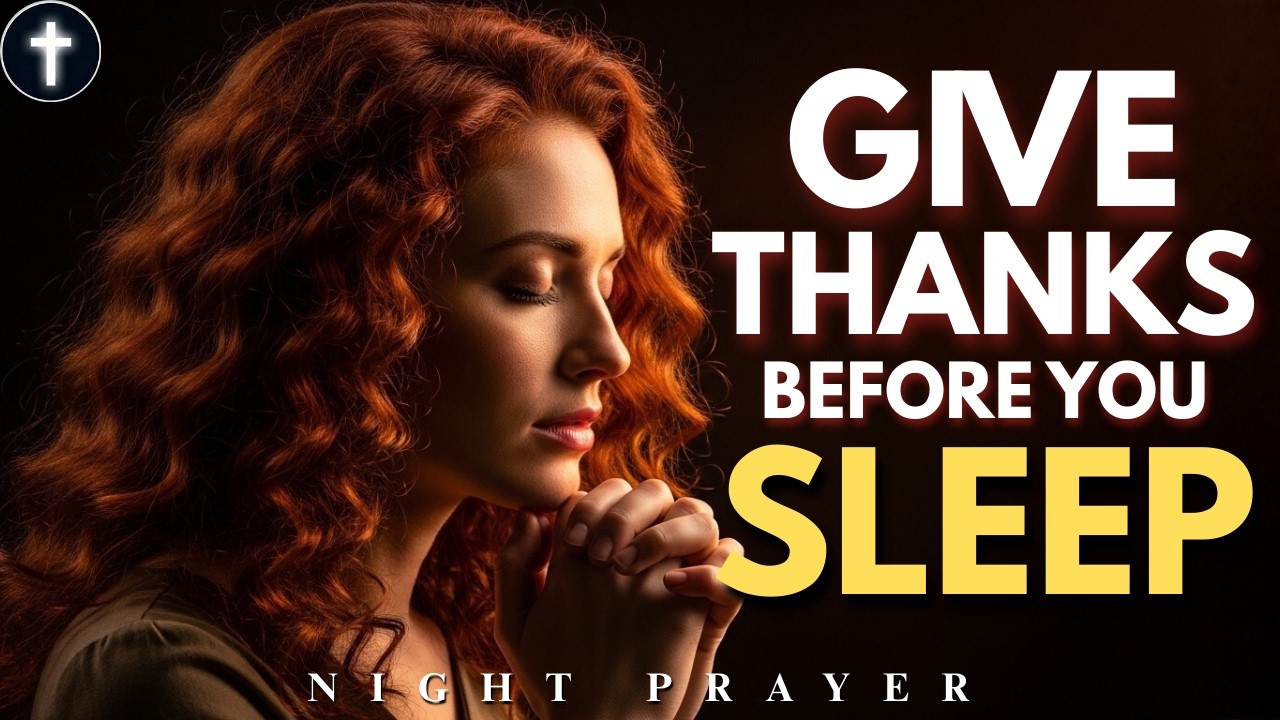 Powerful Night Prayer to End Your Day with Gratitude and Peace