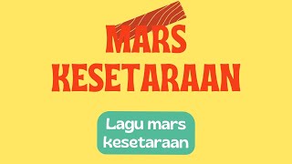 MARS KESETARAAN / lAGU SEKOLAH KESETARAAN/ LAGU MARS RESMI KESETARAAN