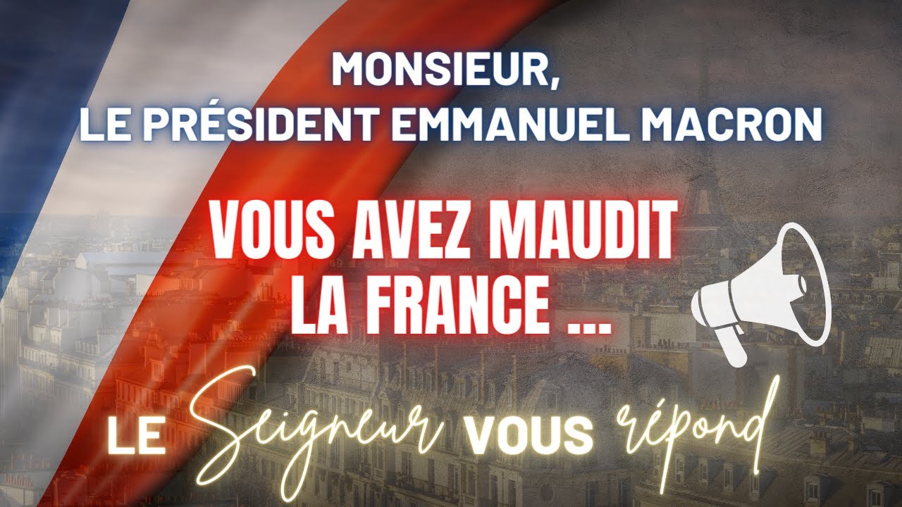 MONSIEUR LE PRÉSIDENT EMMANUEL MACRON : Vous avez maudit la France - Le ...