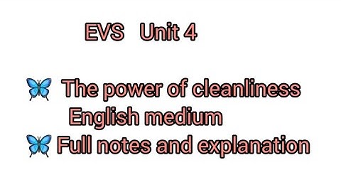 Class 3,EVS, Unit 4 The power of cleanliness 🤗English medium full notes and explanation SCERT