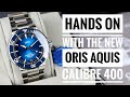 Hands On with the New Oris Aquis Caliber 400!