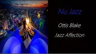 Ottis Blake - Jazz Affection | ♫ RE ♫