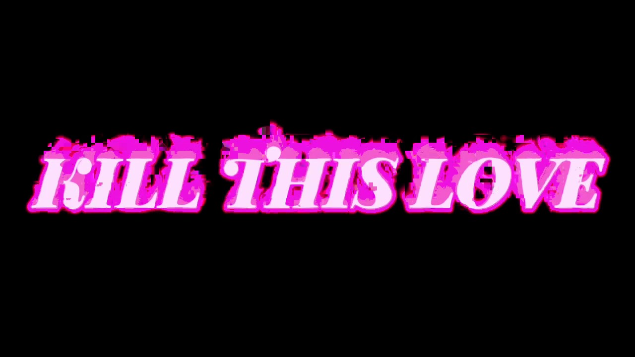 Kill This Love- BLACKPINK Edit Audio - YouTube