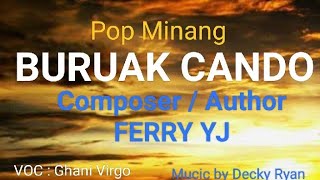 Lagu Minang - BURUAK CANDO (Cipt. Ferry YJ) by. GHANI VIRGO