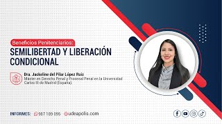Semilibertad y Liberación Condicional | Jackeline del Pilar López Ruiz