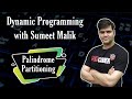 Palindrome Partitioning with Minimum Cuts Dynamic Programming | Minimum Palindromic Cuts