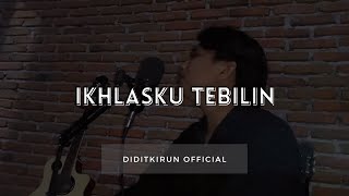 Ikhlasku Tebilin - Lagu Sasak | DiditKirun Official