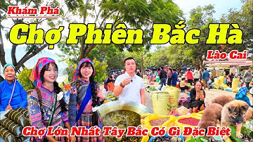 Khám Phá Chợ Phiên Bắc Hà - Lào Cai 2025 | Chợ Lớn Nhất Tây Bắc Có Gì Đặc Biệt