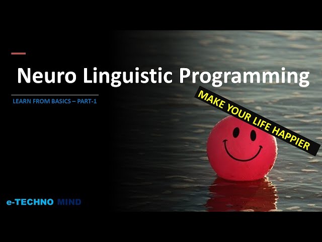 What is Neuro Linguistic Programming (NLP - From basics)