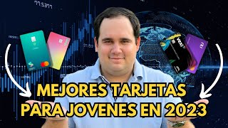 ✅ Mejores TARJETAS DE CRÉDITO Para JOVENES En 2023