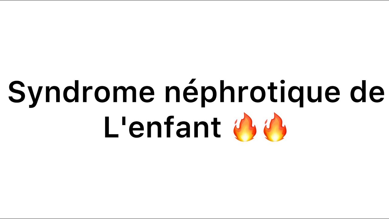 📍Bien comprendre Le Syndrome Nephrotique De L'enfant avec khadidja ferdj - pédiatrie 🔥🔥