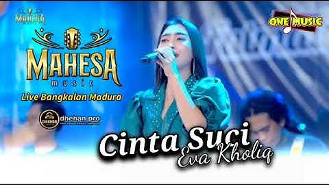 CINTA SUCI Eva Kholiq // MAHESA MUSIC TERBARU - BANGKALAN #dhehan_audio
