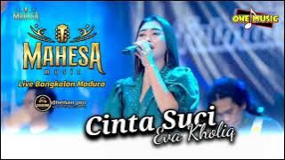 Download lagu CINTA SUCI Eva Kholiq // MAHESA MUSIC TERBARU - BANGKALAN #dhehan_audio