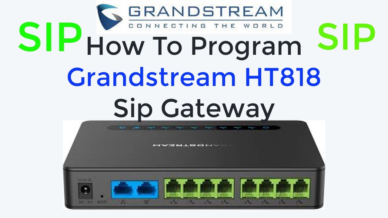  Update How To Program The Grandstream HT818 Sip Analogue Gateway