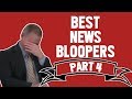 BEST NEWS BLOOPERS (Part 4) | 2018 HD | FUNNIEST NEWS BLOOPERS
