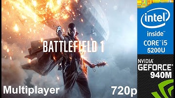 Battlefield 1 Multiplayer Beta on HP 15-ab032TX, Med Setting 720p, Core i5 5200u + Nvidia 940m