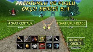 Premiumlu ve Puslu Okçu #4 I 10x400 KC ÇEKİLİŞ I 4 SAAT URUK BLADE I 4 SAAT CENTAUR FARM