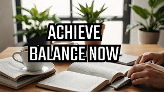 5 Simple Tricks to Easily Achieve Work - Life Balance NOW! |Tips for a Balanced Life