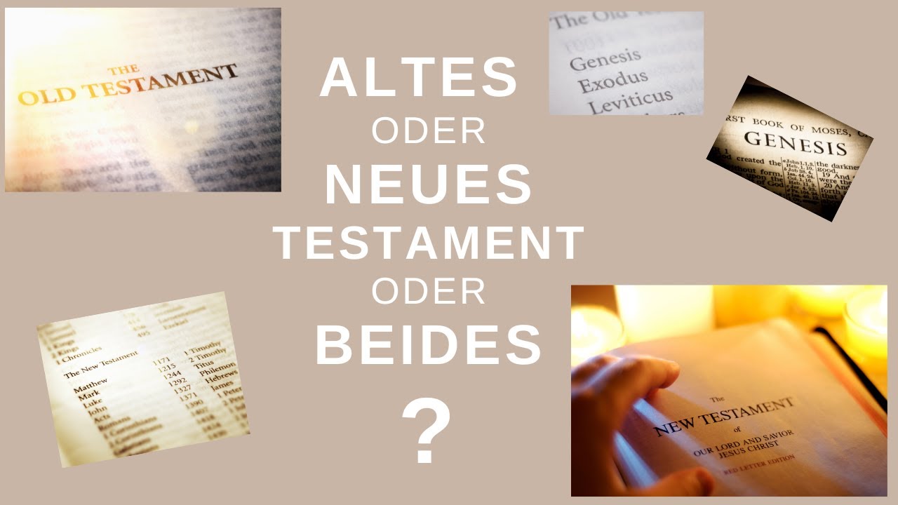 Altes oder Neues Testament? Oder Beides?! YouTube