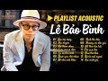 L bo bnh top hits 2023  album nhng ca khc acoustic hay nht l bo bnh  nhc tr hot nht