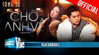 CHỜ ANH VỀ - B Ray x AMEE | SÓNG 26 [PERFORMANCE]