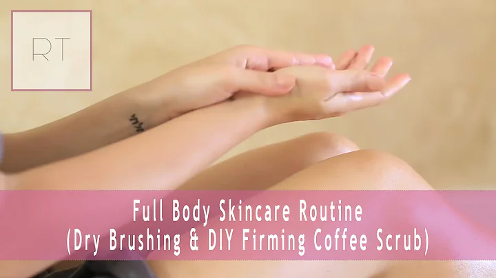 Full Body Skincare Routine (Dry Brushing & DIY Fir...
